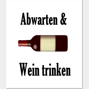 Abwarten und Wein trinken Posters and Art